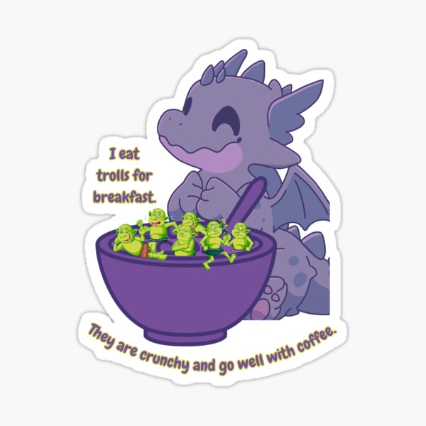 I Eat Trolls for Breakfast Funny Cute Dragon Eating Internet Troll Cereal Sticker