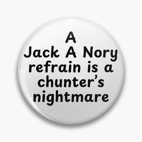 Item preview, A "Jack A Nory" Refrain is a Chunter's Nightmare.  designed and sold by MPC-Mince-Pies.
