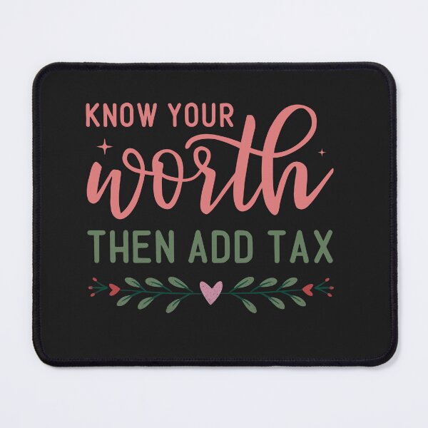 Item preview, Motivational Know Your Worth Then Add Tax designed and sold by AlienOccupation.