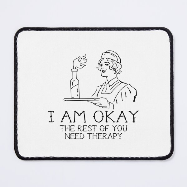 Item preview, I am okay The rest of you need therapy designed and sold by remerasnerdas.