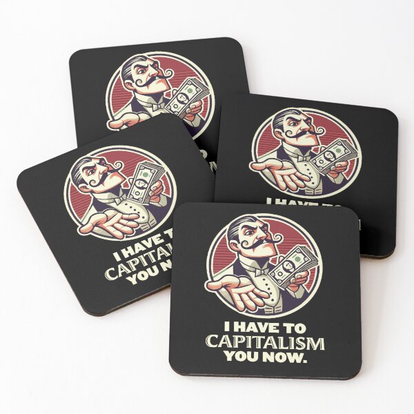 Item preview, I Have to Capitalism You Now | Classic Capitalist Meme designed and sold by Victor Shadehorn.