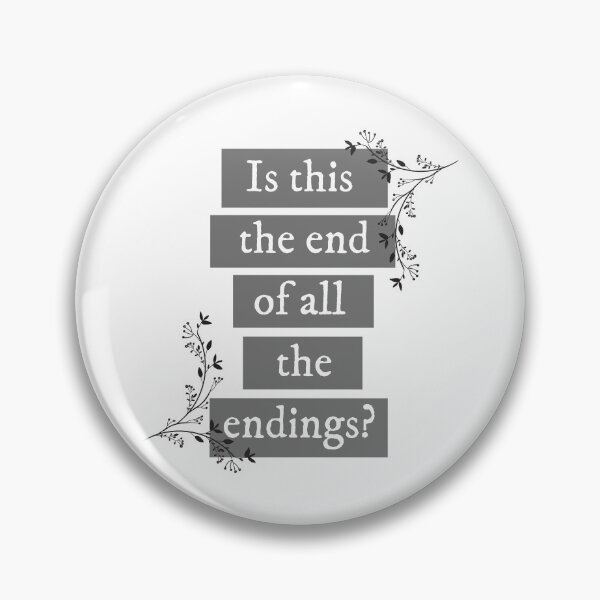 Item preview, Is this the end of all the endings - Taylor Swift designed and sold by bombalurina.