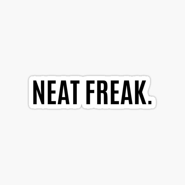 Item preview, Neat Freak. designed and sold by ELMU29.