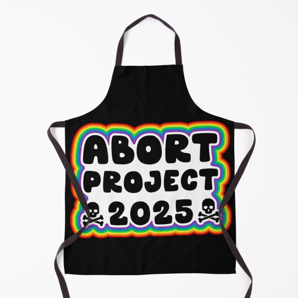 Item preview, Abort Project 2025 designed and sold by Unhinged Heather.