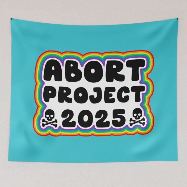 Item preview, Abort Project 2025 designed and sold by Unhinged Heather.