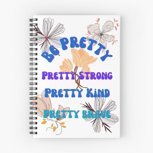 Item preview, Be Pretty, pretty strong, pretty kind, pretty brave with flowers designed and sold by GinnyGi.