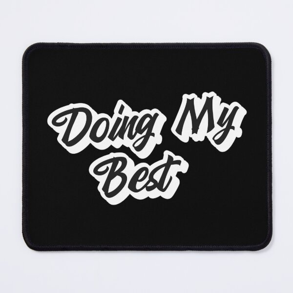 Item preview, Doing My Best designed and sold by GuesthozGraphix.