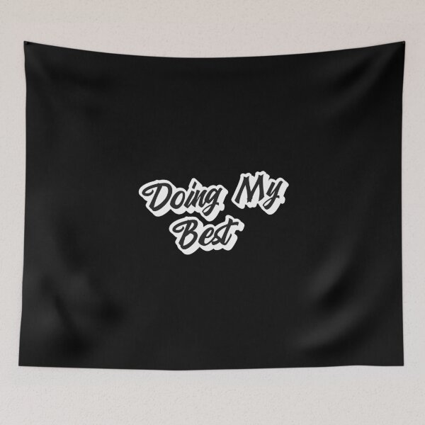 Item preview, Doing My Best designed and sold by GuesthozGraphix.