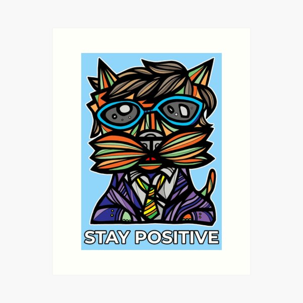 "Stay Positive" Art Print