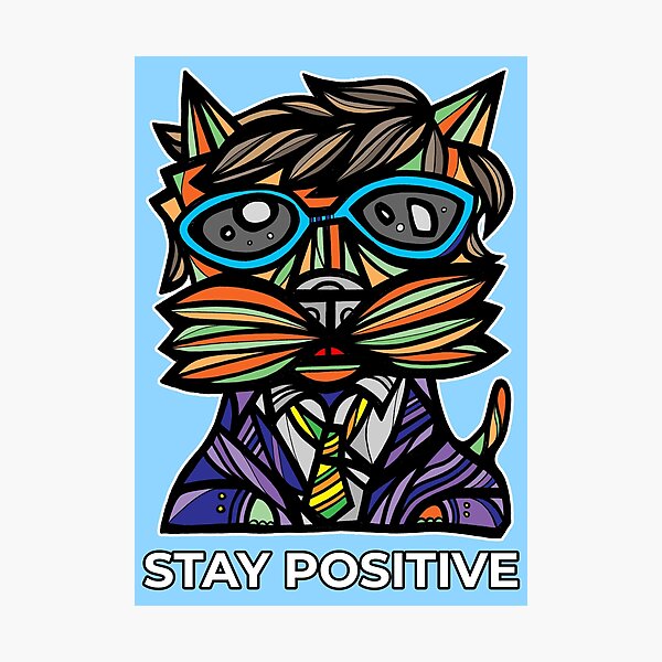 "Stay Positive" Photographic Print