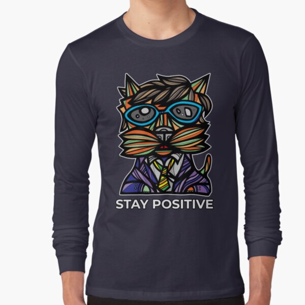 "Stay Positive" Long Sleeve T-Shirt