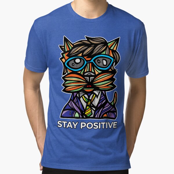 "Stay Positive" Tri-blend T-Shirt