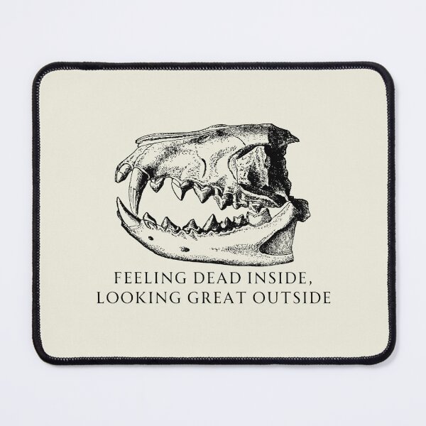 Item preview, Feeling Dead Inside, Looking Great Outside #Taxidermy #Skull #Bones designed and sold by Anna Halasek.