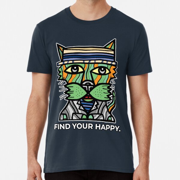 "Find Your Happy." Premium T-Shirt