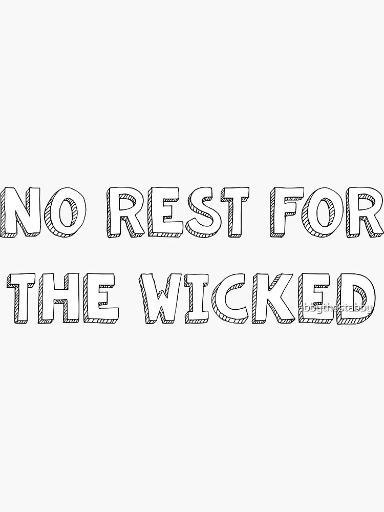 no rest for the wicked shirt