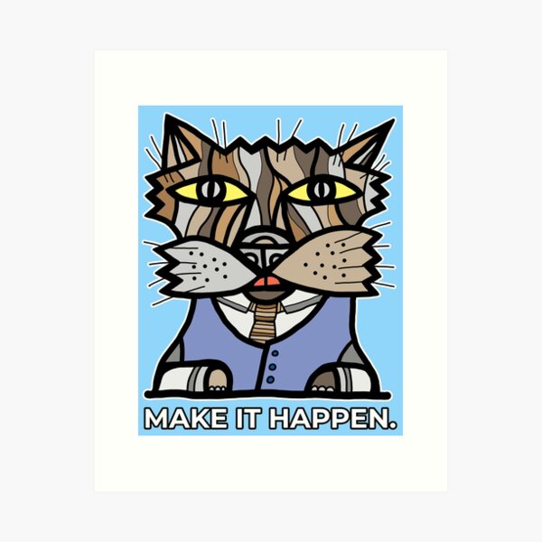 "Make It Happen." Art Print