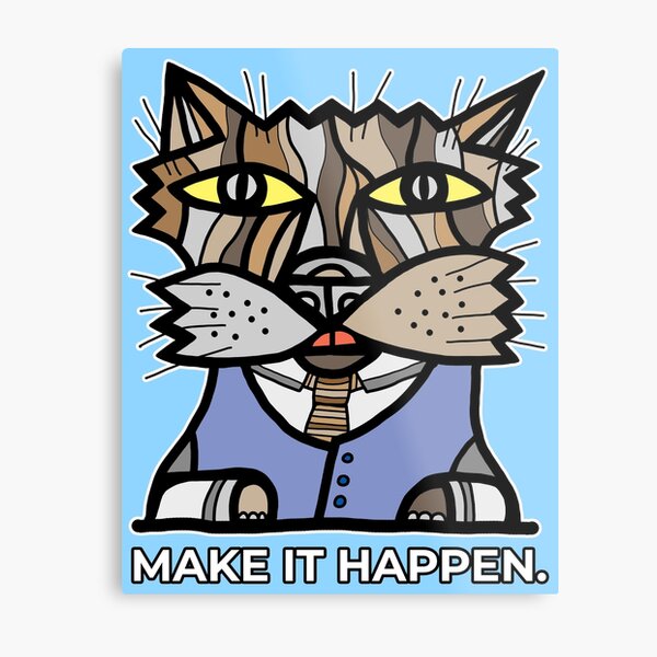 "Make It Happen." Metal Print