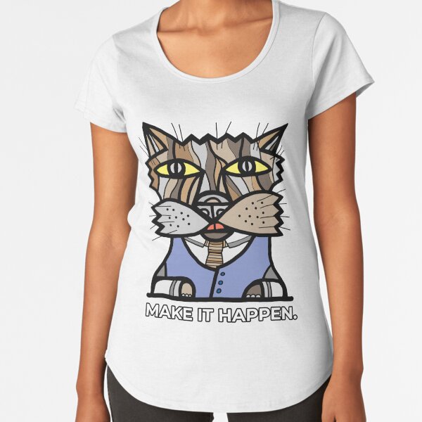 "Make It Happen." Premium Scoop T-Shirt