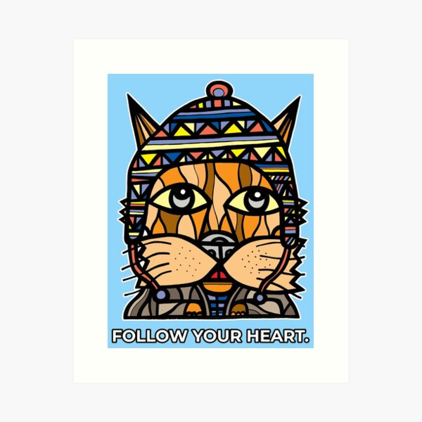 "Follow Your Heart." Art Print