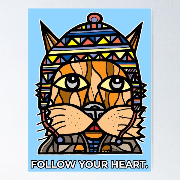 "Follow Your Heart." Poster