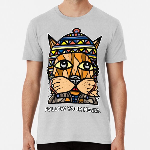 "Follow Your Heart." Premium T-Shirt