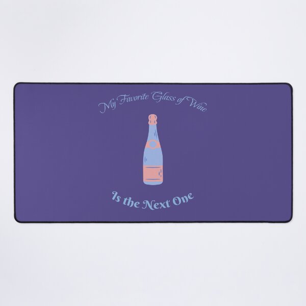 Item preview, My Favorite Glass of Wine is the Next One designed and sold by IronicalDesigns.