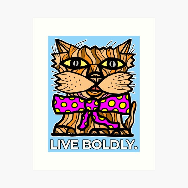 "Live Boldly." Art Print