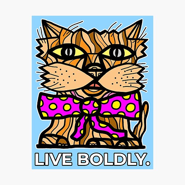 "Live Boldly." Photographic Print