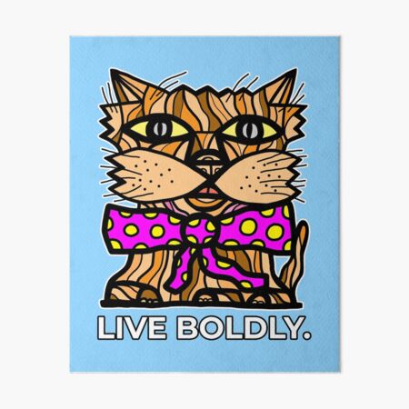 "Live Boldly." Art Board Print