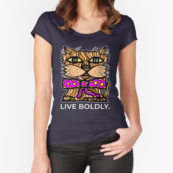 "Live Boldly." Fitted Scoop T-Shirt