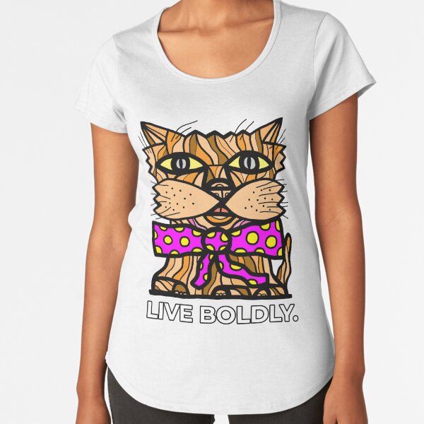 "Live Boldly." Premium Scoop T-Shirt