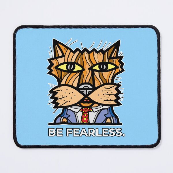 "Be Fearless." Mouse Pad