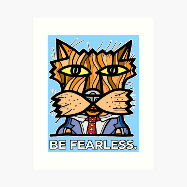 "Be Fearless." Art Print