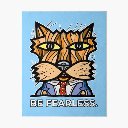 "Be Fearless." Art Board Print