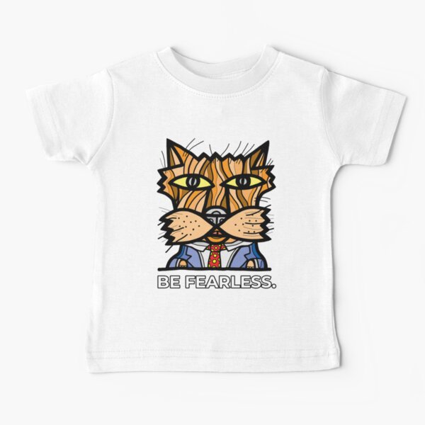 "Be Fearless." Baby T-Shirt