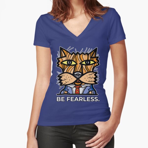 "Be Fearless." Fitted V-Neck T-Shirt