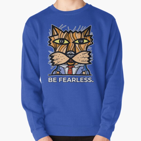 "Be Fearless." Pullover Sweatshirt