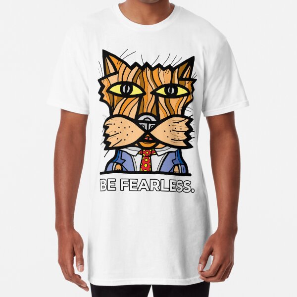 "Be Fearless." Long T-Shirt