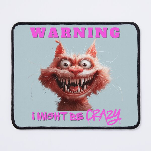 Item preview, WARNING I MIGHT BE CRAZY CAT FUNNY designed and sold by NikoDeeko.