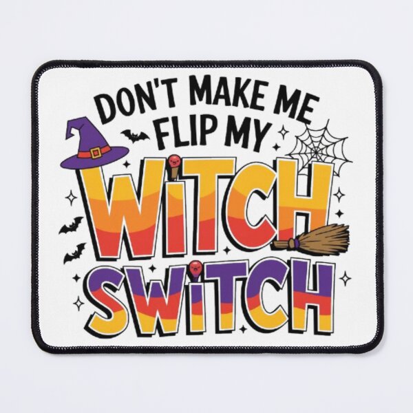 Item preview, Don't Make Me Flip My Witch Switch Halloween designed and sold by SztylishDesigns.