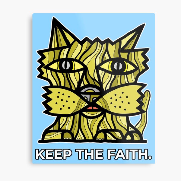 "Keep the Faith." Metal Print