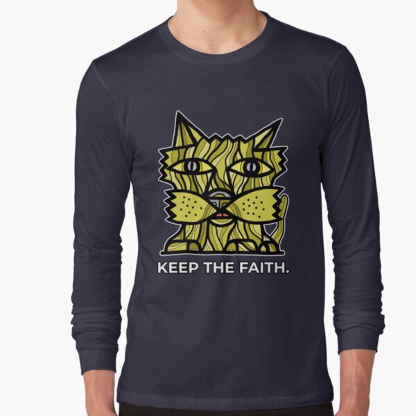 "Keep the Faith." Long Sleeve T-Shirt