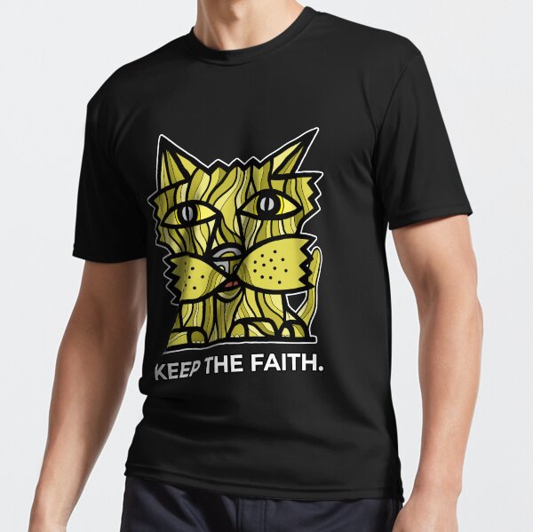 "Keep the Faith." Active T-Shirt