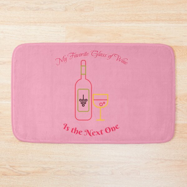 Item preview, My Favorite Glass of Wine Is the Next One 2 designed and sold by IronicalDesigns.