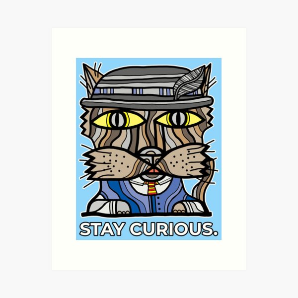 "Stay Curious." Art Print