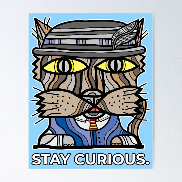 "Stay Curious." Poster