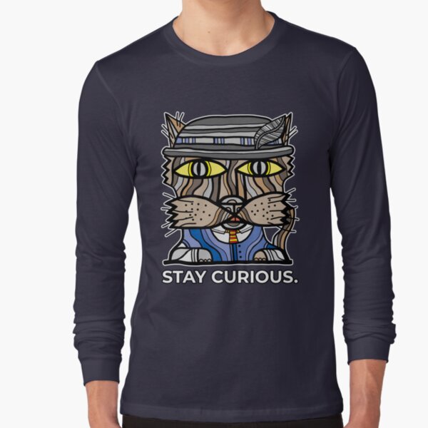 "Stay Curious." Long Sleeve T-Shirt