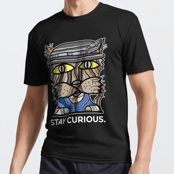 "Stay Curious." Active T-Shirt