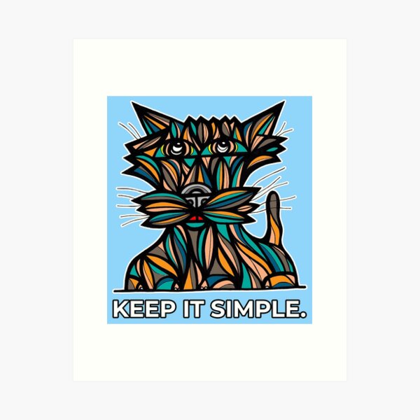 "Keep It Simple." Art Print