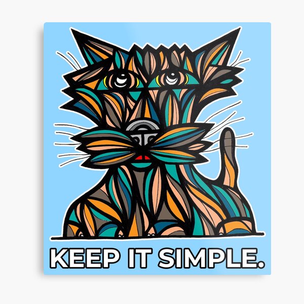 "Keep It Simple." Metal Print